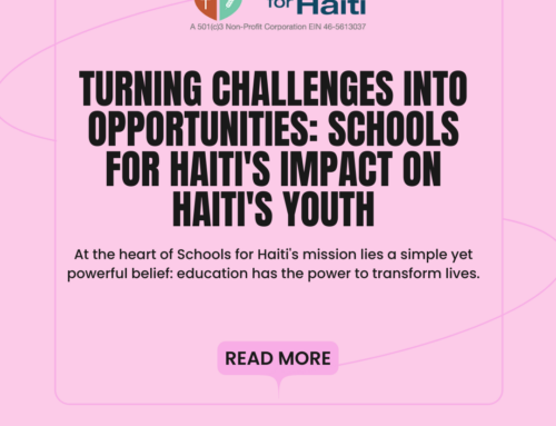 Turning Challenges into Opportunities: Schools for Haiti’s Impact on Haiti’s Youth